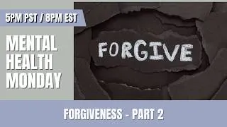 Thumbnail: Mental Health Monday: Forgiveness - Part 2