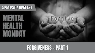 Thumbnail: Mental Health Monday: Forgiveness - Part 1