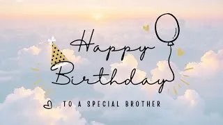 Thumbnail: Happy Birthday to a Special Brother!