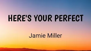 Thumbnail: Jamie Miller - Here's Your Perfect (Lyrics)