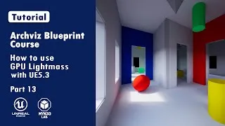 Thumbnail: Archviz With UE5 | How to Use Luoshuang GPU Lightmass with Unreal 5.3  | Part 13