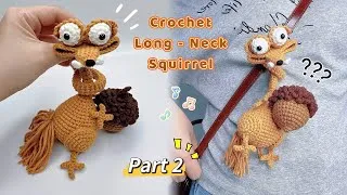 Thumbnail: [PART 2] Crochet Long-Neck Squirrel 🐿️| Easy Amigurumi Tutorial