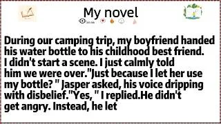 Thumbnail: During our camping trip, my boyfriend handed his water bottle to his childhood best friend.I didn't
