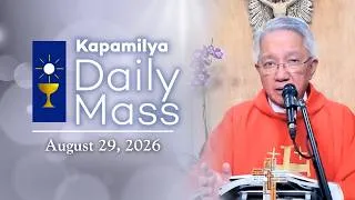 Thumbnail: August 29, 2026 | Memorial of the Passion of St. John the Baptist | Kapamilya Daily Mass