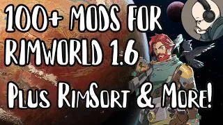 Thumbnail: 100+ Mods for Rimworld 1.6! Includes a RimSort tutorial and extra workshop links!