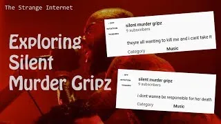 Thumbnail: Exploring the Strange YouTube Channel Silent Mu*der Gripz [The Strange Internet EP9]