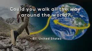 Thumbnail: Could you walk around the world?