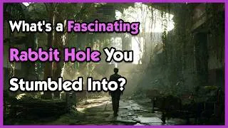 Thumbnail: What's a Fascinating Rabbit Hole You Stumbled Into That Most People Don't Know Exists?