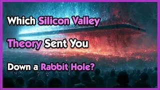 Thumbnail: Which Silicon Valley Theory Sent You Down a Rabbit Hole?
