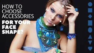 Thumbnail: Perfect Accessories for Your Face Shape