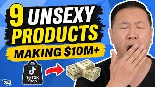 Thumbnail: 9 UNSEXY Products Quietly Making $10M+ on TikTok Shop Right Now