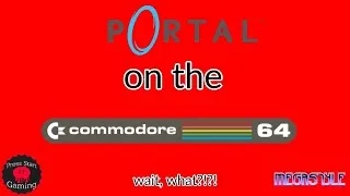 Thumbnail: Portal on the Commodore 64 - Wait what?!?! - Press Start Gaming