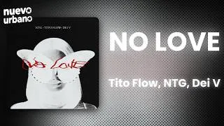Thumbnail: Tito Flow - No Love ft. NTG, Dei V (Letra/Lyrics)