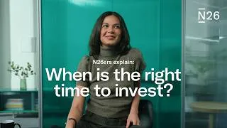 Thumbnail: N26ers explain: when is the right time to invest? | N26