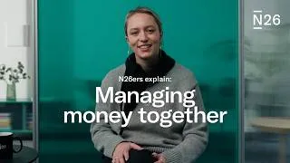 Thumbnail: N26ers explain: Managing Money Together | N26