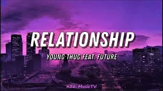Thumbnail: Relationship (LYRICS) - Young Thug Feat. Future 🎧🎧🎧