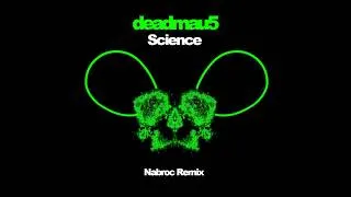 Thumbnail: deadmau5 - Science (feat. Stevie Appleton) - (Nabroc Remix)