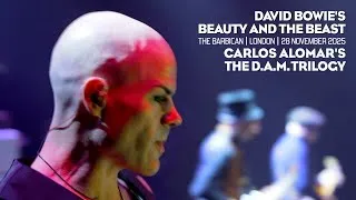 Thumbnail: David Bowie’s Beauty and the Beast | The D.A.M Trilogy | The Barbican | London | 28 November 2025