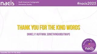 Thumbnail: Thank You for the Kind Words - Daniel P. Huffman, somethingaboutmaps