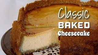 Thumbnail: The CLASSIC BAKED Cheesecake | Delicious & Easy