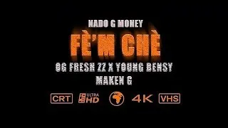 Thumbnail: FÈM CHÈ • NADO-G MONEY FEAT YOUNG BENSY FOKE • OG FRESH Zz • MACKEN-G MUSIC [ OFFICIEL VUSUALISER ]