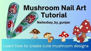 Thumbnail: Mushroom Nail Art Tutorial: Step-by-Step Guide! Nail Art Course| Nail Product Knowledge