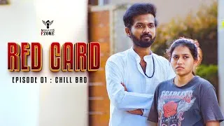 Thumbnail: Red card | Episode 01| Chill Bro | Nakkalitesfzone