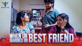 Thumbnail: When Your Best friend Weds Best Friend | Nakkalites