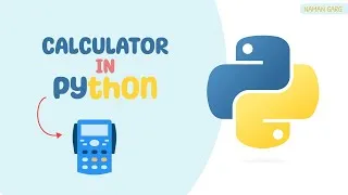 Thumbnail: Calculator in Python | Python Project | Naman Garg