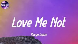 Thumbnail: Ravyn Lenae - Love Me Not (lyrics)