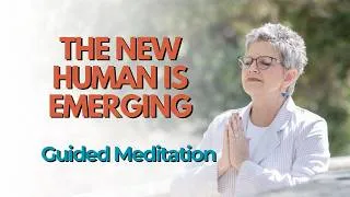 Thumbnail: Becoming the New Human Guided Meditation