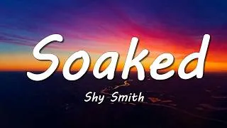 Thumbnail: Shy Smith - Soaked (Lyrics)