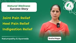 Thumbnail: Joint Pain, Heel Pain & Indigestion Relief | 10 Days Ayurveda & Naturopathy Healing