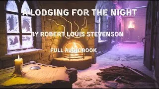 Thumbnail: A Lodging for the Night by Robert Louis Stevenson | Narrated Books | Full Audiobook