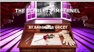 Thumbnail: The Scarlet Pimpernel by Baroness Orczy | #fullaudiobook | #adventure | #narratedbooks