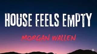 Thumbnail: Morgan Wallen - House Feels Empty | Emotional Country Heartbreak Song (Lyrics)