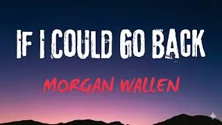 Thumbnail: If I Could Go Back - Morgan Wallen | Emotional Country Song (Lyrics)