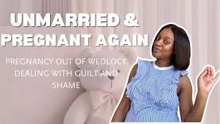 Thumbnail: Having My 2nd Child Out of Wedlock as A Christian | How I felt + How My Family and Friends Reacted…