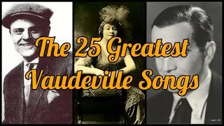 Thumbnail: The 25 Greatest Vaudeville Songs (1893-1922)