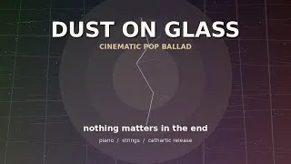Thumbnail: Dust on Glass | Cinematic Pop Ballad