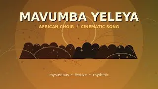 Thumbnail: Mavumba Yeleya | African Choir Cinematic Song