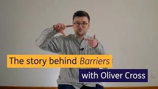 Thumbnail: The story behind Barriers with Oliver Cross