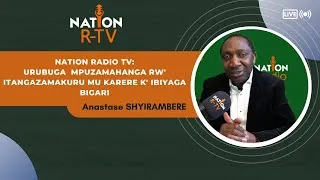 Thumbnail: Nation Radio TV: URUBUGA  MPUZAMAHANGA RW' ITANGAZAMAKURU MU KARERE K'IBIYAGA BIGARI