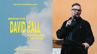 Thumbnail: Session Five | ‘Nothing But A Jar Of Oil’  -  Ps David Hall | Nations Conference 2025