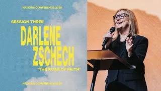 Thumbnail: Session Three | ‘The Roar Of Faith’  -  Ps Darlene Zschech | Nations Conference 2025