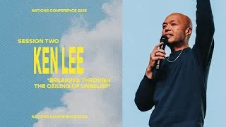 Thumbnail: Session Two | ‘Breaking Through The Ceiling Of Unbelief’  -  Ps Ken Lee | Nations Conference 2025