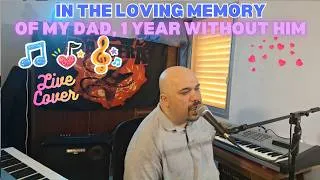 Thumbnail: Unforgettable - A live cover | In The Loving Memory Of My Dad, 1 Year Without Him