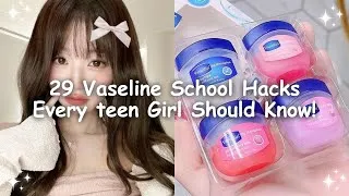 Thumbnail: 29 Vaseline School Hacks Every teen Girl Should Know!