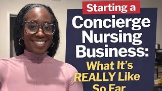 Thumbnail: Everything I've Learned Starting My Concierge Nursing Business