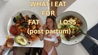 Thumbnail: What I eat in a day for FAT LOSS | week 9 of the post partum rebuild